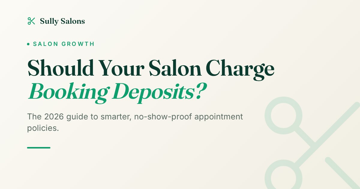 Should Your Salon Charge Booking Deposits? The 2026 Guide to Smarter Appointment Policies